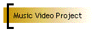 Music Video Project